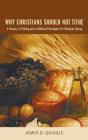 Why Christians Should Not Tithe - Preview
