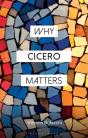 Why Cicero Matters - Preview