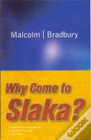 Why Come To Slaka?