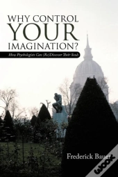 Why Control Your Imagination?