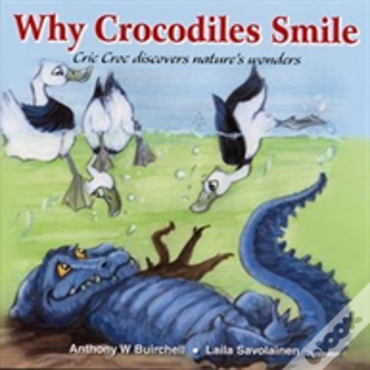 Why Crocodiles Smile: Cric Croc Discovers Nature'S Wonders