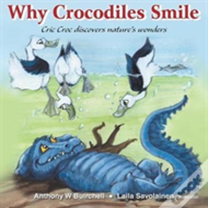 Why Crocodiles Smile: Cric Croc Discovers Nature'S Wonders