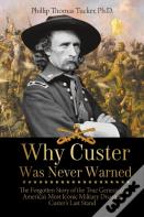 Why Custer Was Never Warned