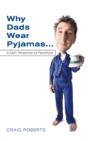 Why Dads Wear Pyjamas... - Preview