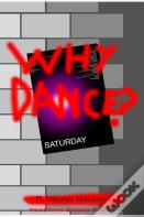 Why Dance?