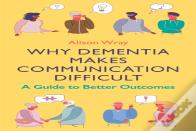 Why Dementia Makes Communication Difficult