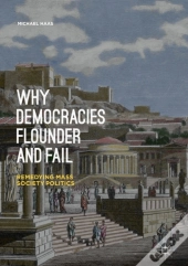 Why Democracies Flounder And Fail