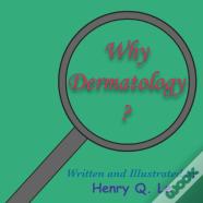 Why Dermatology?