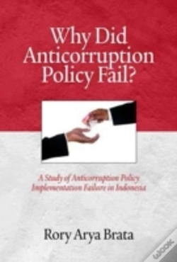 Capa do artigo Why Did Anticorruption Policy Fail? A Study Of Anticorruption Policy Implementation Failure In Indonesia