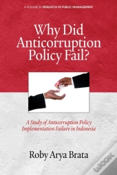 Why Did Anticorruption Policy Fail? A Study Of Anticorruption Policy Implementation Failure In Indonesia