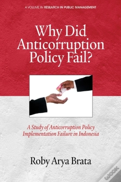 Capa do artigo Why Did Anticorruption Policy Fail? A Study Of Anticorruption Policy Implementation Failure In Indonesia