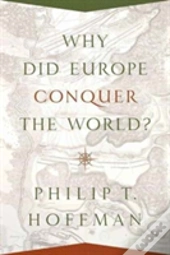Why Did Europe Conquer The World?