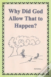Why Did God Allow That To Happen?