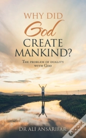 Why Did God Create Mankind : The Problem
