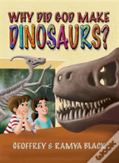 Why Did God Make Dinosaurs?