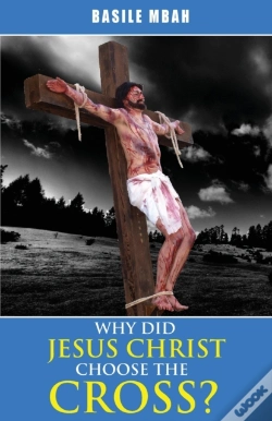 Capa do artigo Why Did Jesus Christ Choose The Cross?