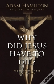 Capa do artigo Why Did Jesus Have To Die?
