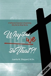 Why Did We Do That?!