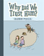 Why Did We Trust Him? - Preview