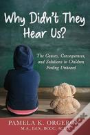 Why Didn'T They Hear Us? The Causes, Consequences, And Solutions To Children Feeling Unheard