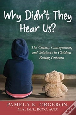 Capa do artigo Why Didn'T They Hear Us? The Causes, Consequences, And Solutions To Children Feeling Unheard