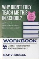 Why Didn'T They Teach Me This In School? Workbook