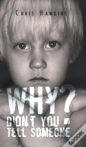 Why Didn'T You Tell Someone?