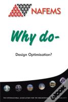 Why Do Design Optimisation?