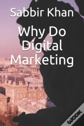 Why Do Digital Marketing
