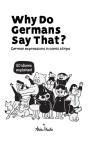 Why Do Germans Say That  German Expressi - Preview