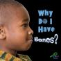 Why Do I Have Bones? - Preview