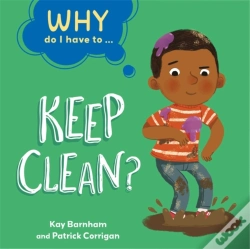 Capa do artigo Why Do I Have To ...: Keep Clean?
