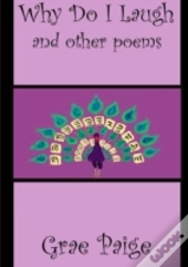 Why Do I Laugh And Other Poems