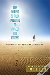 Capa do artigo Why Do I Put So Much Pressure On Myself And Others?
