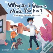 Why Do I Wear A Mask, You Ask?