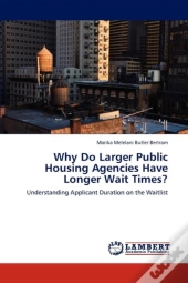 Why Do Larger Public Housing Agencies Have Longer Wait Times?