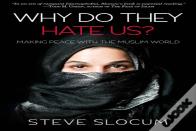 Why Do They Hate Us?