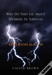 Why Do They Lie About Speaking In Tongues