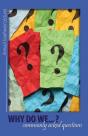 Why Do We...? Commonly Asked Questions - Preview