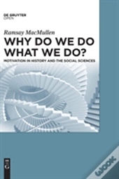 Why Do We Do What We Do?