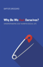 Why Do We Hurt Ourselves? - Preview