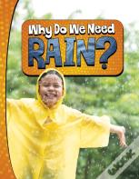 Why Do We Need Rain?