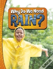 Why Do We Need Rain?