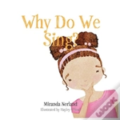 Why Do We Sing?