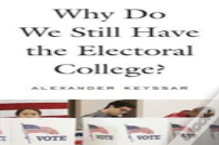 Why Do We Still Have The Electoral College?
