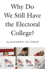Capa do artigo Why Do We Still Have The Electoral College?