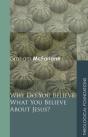 Why Do You Believe What You Believe About Jesus? - Preview