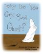 Why Do You Cry, Sad Ghost? - Preview