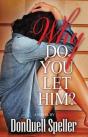 Why Do You Let Him? - Preview
