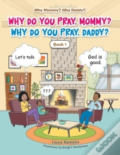 Why Do You Pray, Mommy? Why Do You Pray, Daddy?